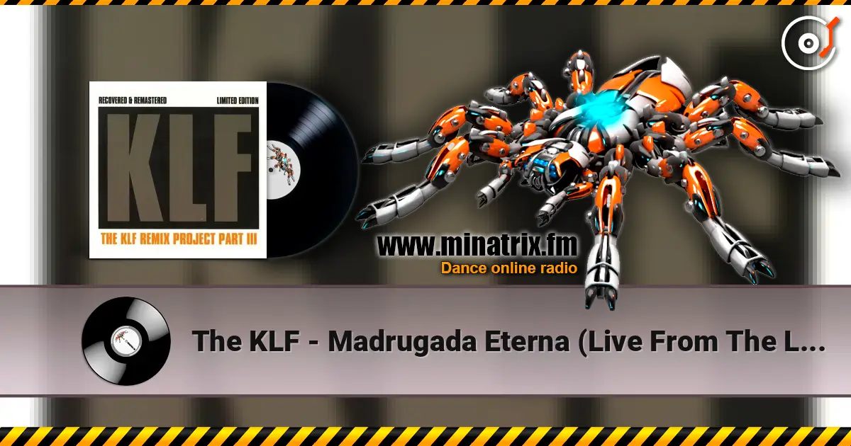 The KLF - Madrugada Eterna (Live From The Lost Continent Original Version) online in hoher Qualität hören | Minatrix.FM