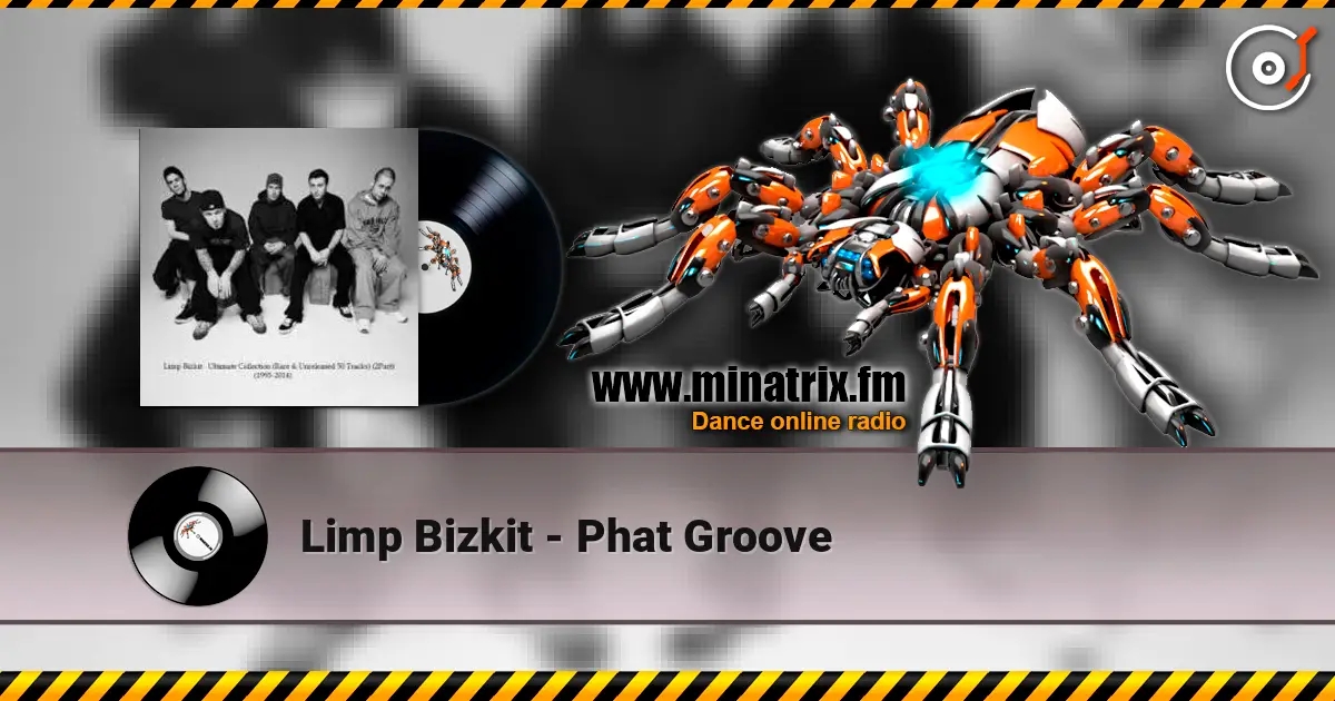 Limp Bizkit - Phat Groove online in hoher Qualität hören | Minatrix.FM