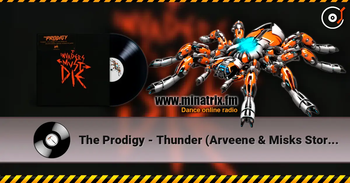 The Prodigy - Thunder (Arveene & Misks Storm Warning Remix) online in hoher Qualität hören | Minatrix.FM