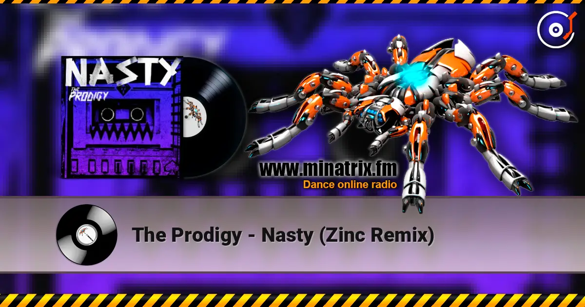 The Prodigy - Nasty (Zinc Remix) online in hoher Qualität hören | Minatrix.FM