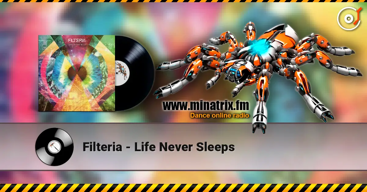 Filteria - Life Never Sleeps online in hoher Qualität hören | Minatrix.FM