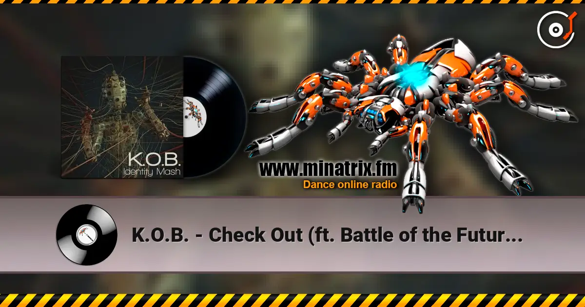 K.O.B. - Check Out (ft. Battle of the Future Buddhas) online in hoher Qualität hören | Minatrix.FM