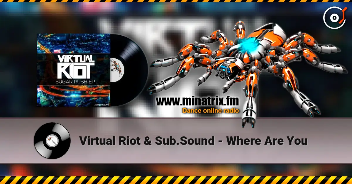 Virtual Riot & Sub.Sound - Where Are You online in hoher Qualität hören | Minatrix.FM