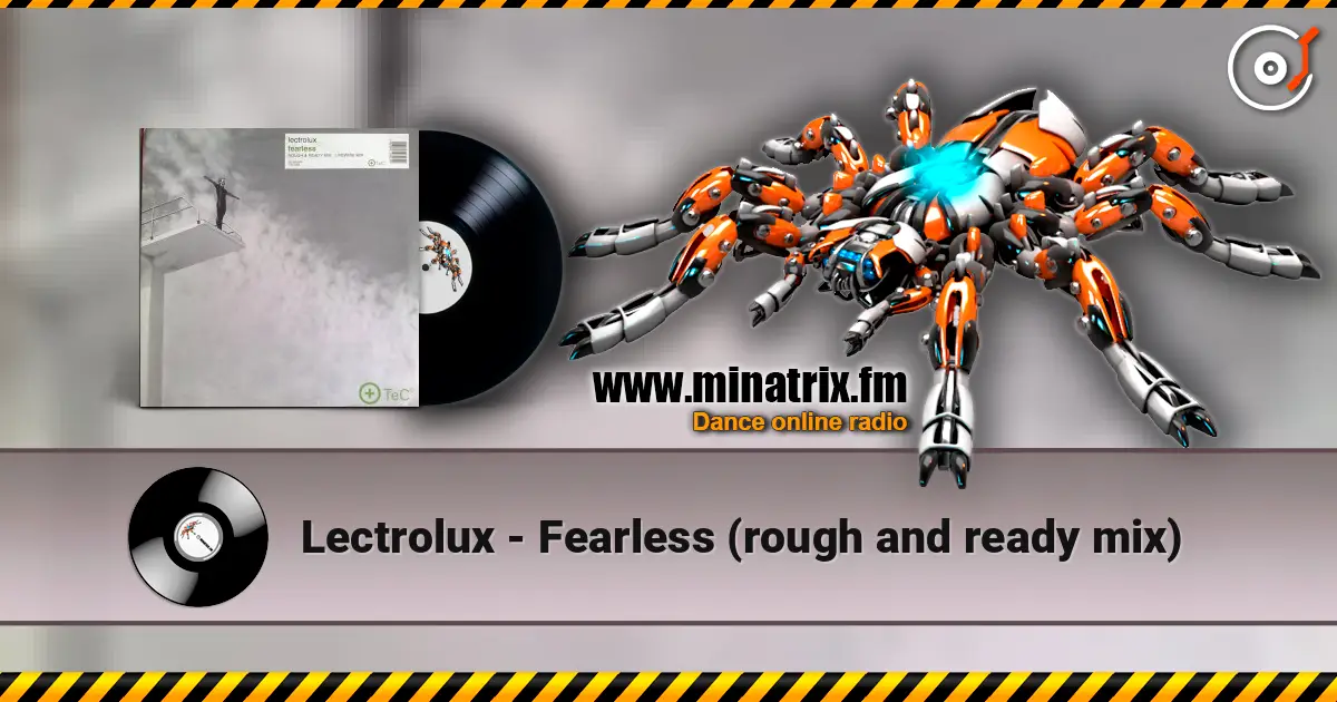 Lectrolux - Fearless (rough and ready mix) online in hoher Qualität hören | Minatrix.FM