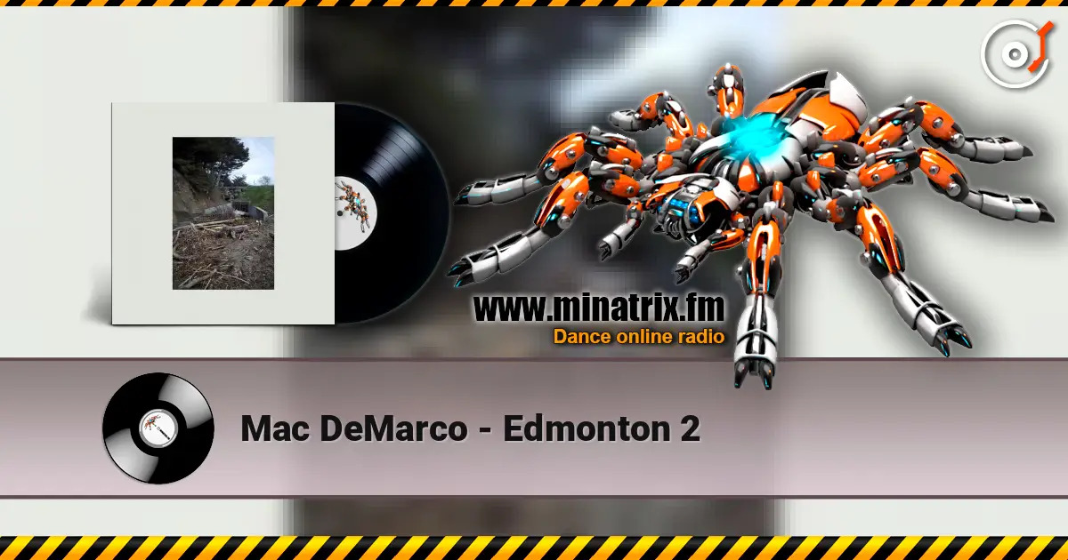Mac DeMarco - Edmonton 2 online in hoher Qualität hören | Minatrix.FM