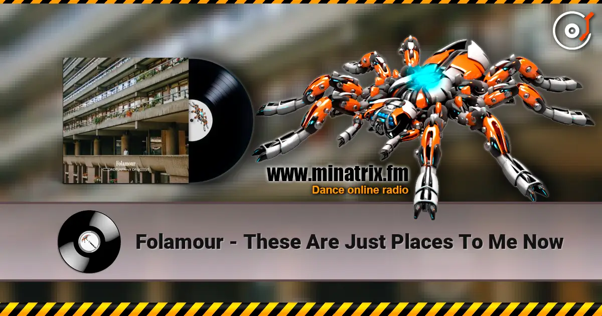 Folamour - These Are Just Places To Me Now online in hoher Qualität hören | Minatrix.FM
