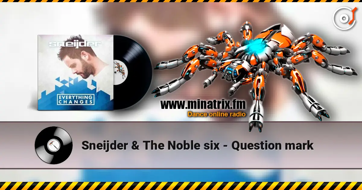 Sneijder & The Noble six - Question mark online in hoher Qualität hören | Minatrix.FM