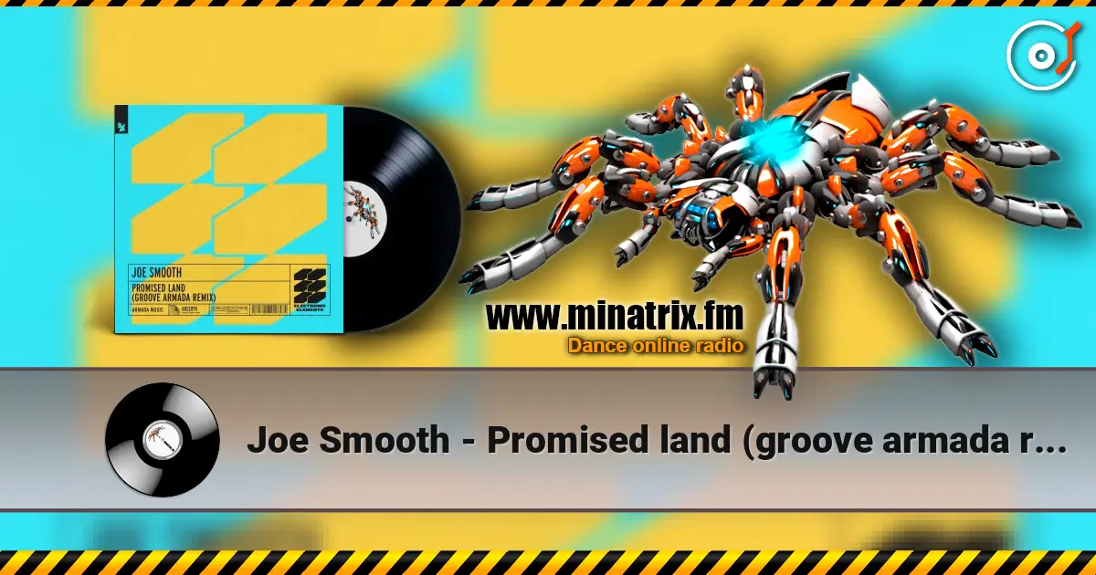 Joe Smooth - Promised land (groove armada remix) online in hoher Qualität hören | Minatrix.FM
