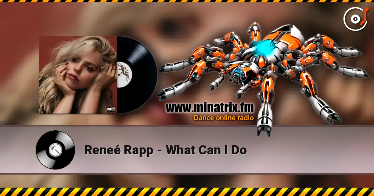Reneé Rapp - What Can I Do online in hoher Qualität hören | Minatrix.FM