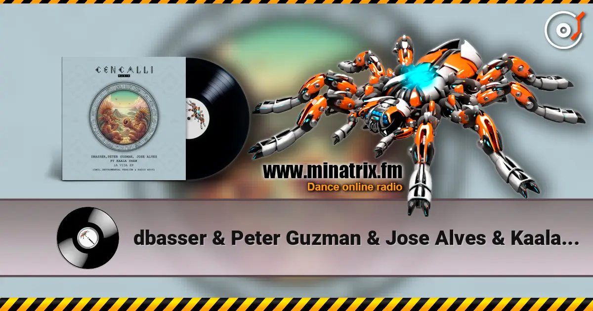 dbasser & Peter Guzman & Jose Alves & Kaala Shaw - La Vida online in hoher Qualität hören | Minatrix.FM