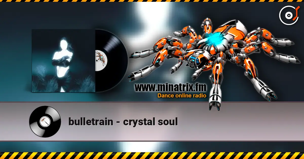 bulletrain - crystal soul online in hoher Qualität hören | Minatrix.FM
