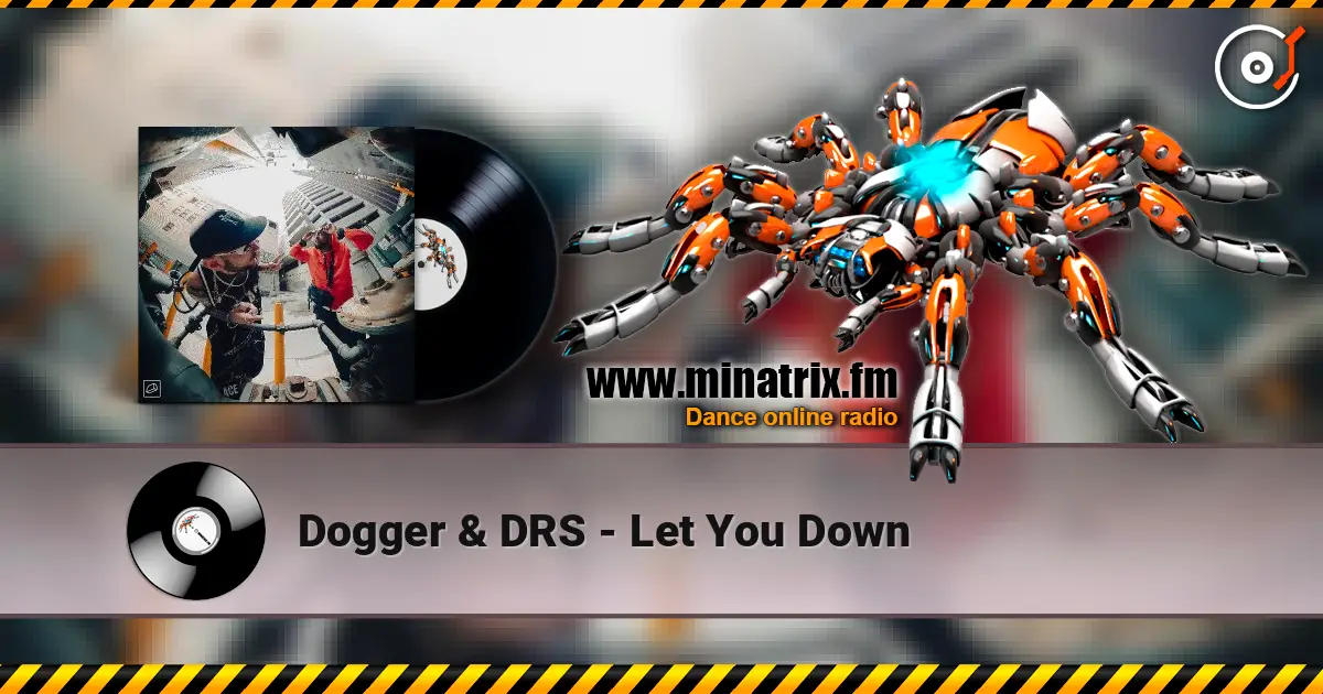 Dogger & DRS - Let You Down online in hoher Qualität hören | Minatrix.FM