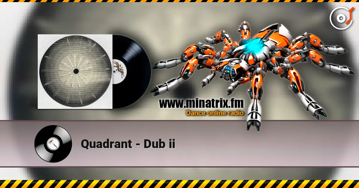 Quadrant - Dub ii online in hoher Qualität hören | Minatrix.FM