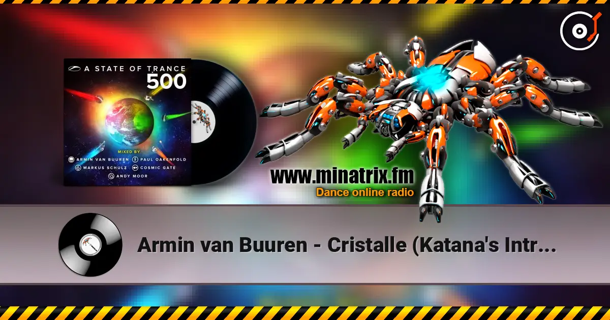 Armin van Buuren - Cristalle (Katana's Intro Mix) online in hoher Qualität hören | Minatrix.FM