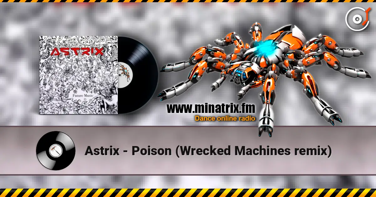 Astrix - Poison (Wrecked Machines remix) online in hoher Qualität hören | Minatrix.FM