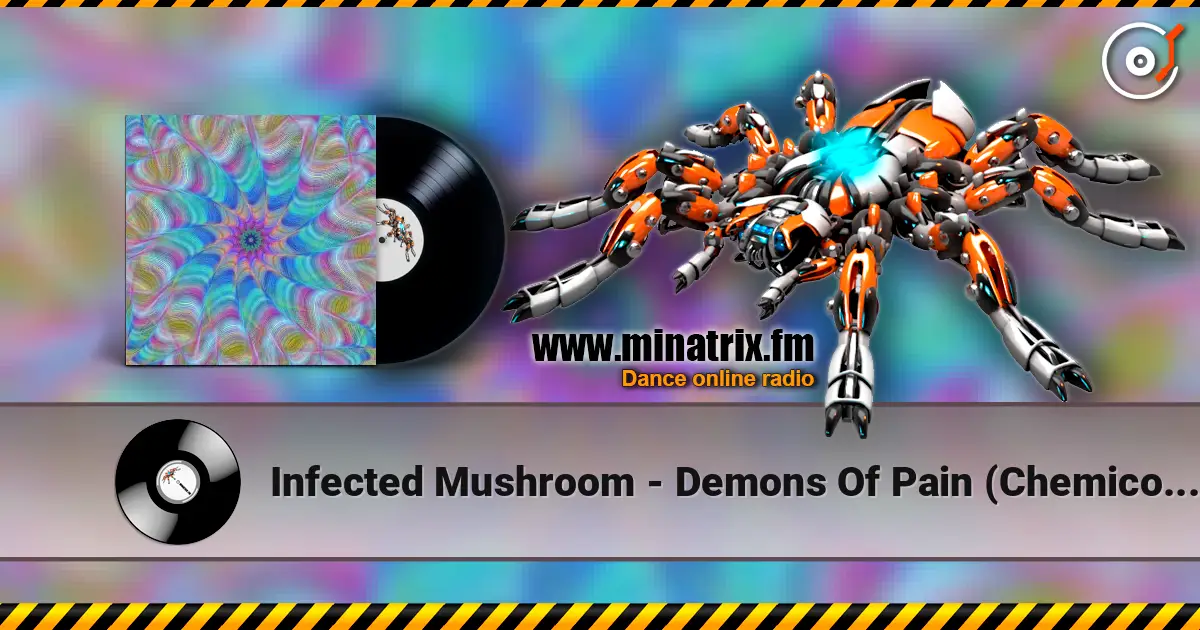 Infected Mushroom - Demons Of Pain (Chemico Remix) online in hoher Qualität hören | Minatrix.FM