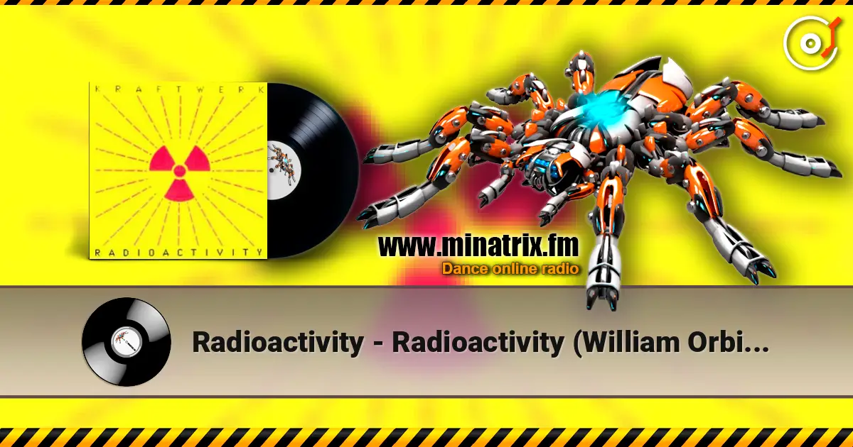Radioactivity - Radioactivity (William Orbit Remix) online in hoher Qualität hören | Minatrix.FM