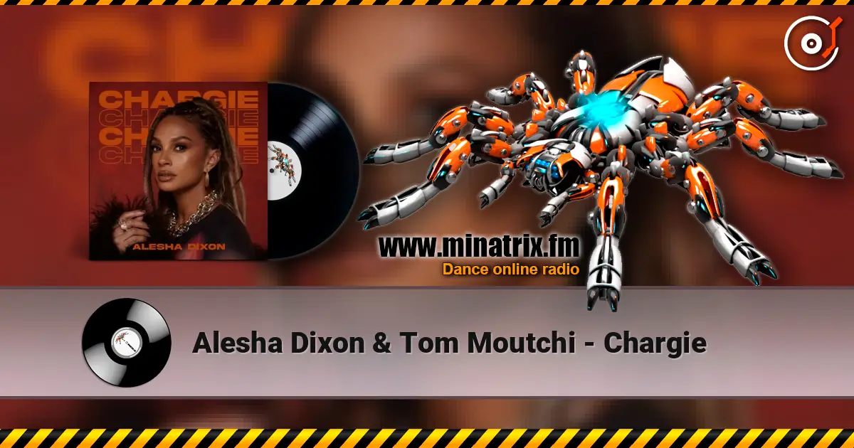 Alesha Dixon & Tom Moutchi - Chargie online in hoher Qualität hören | Minatrix.FM