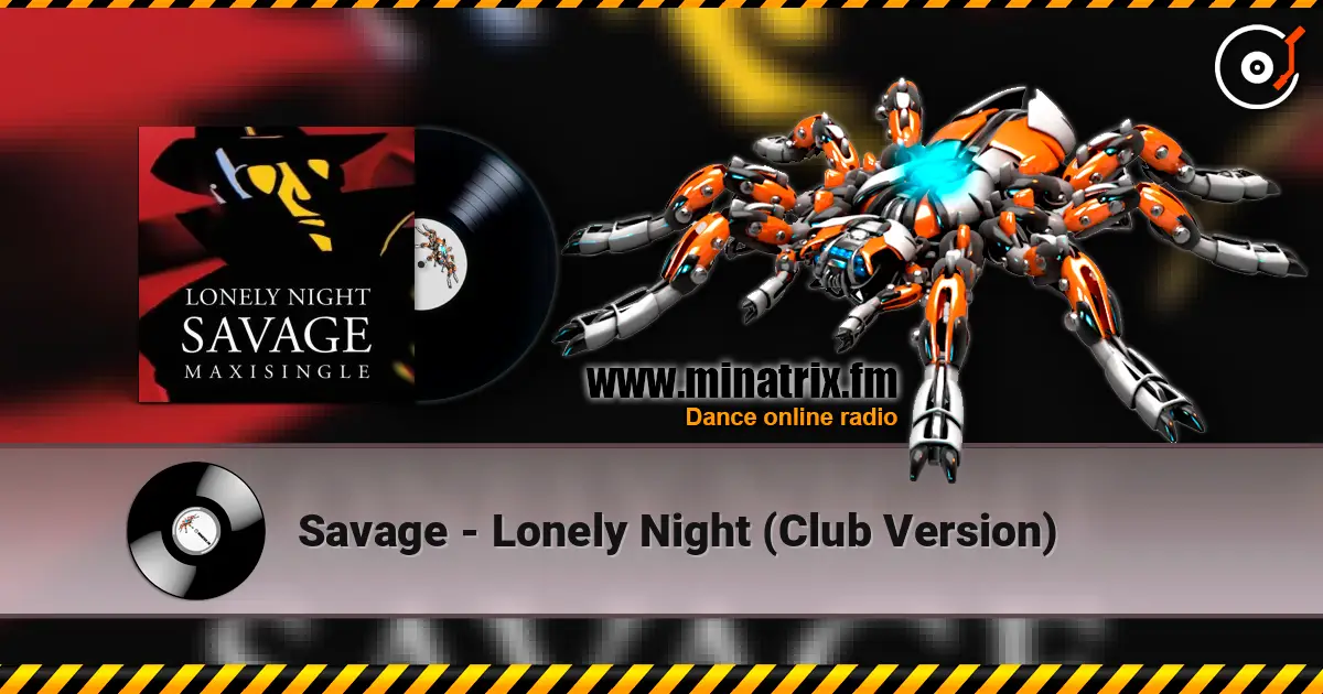 Savage - Lonely Night (Club Version) online in hoher Qualität hören | Minatrix.FM