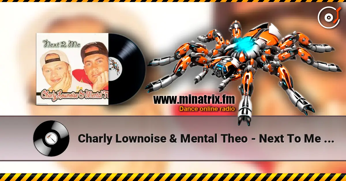 Charly Lownoise & Mental Theo - Next To Me (Radio Edit) online in hoher Qualität hören | Minatrix.FM