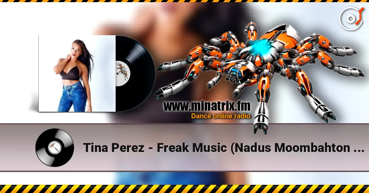 Tina Perez - Freak Music (Nadus Moombahton Rmx) online in hoher Qualität hören | Minatrix.FM
