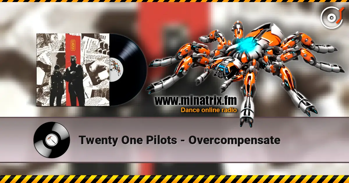 Twenty One Pilots - Overcompensate online in hoher Qualität hören | Minatrix.FM