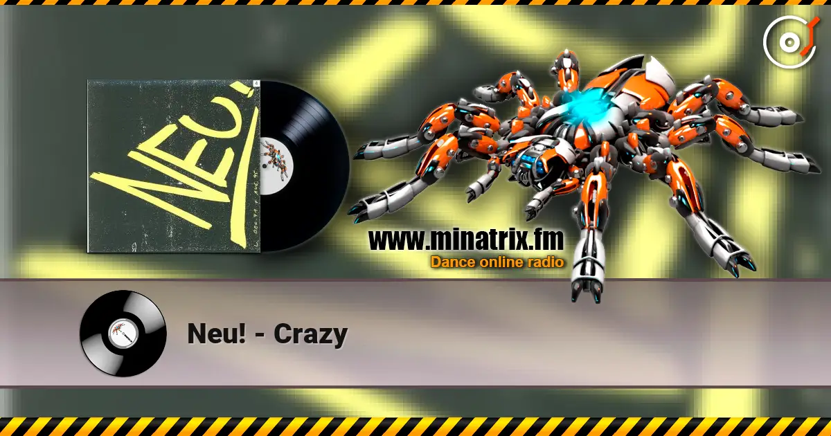 Neu! - Crazy online in hoher Qualität hören | Minatrix.FM