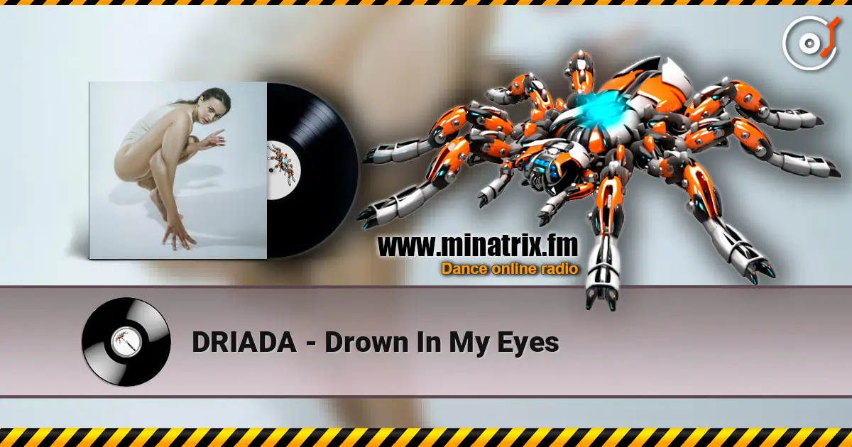 DRIADA - Drown In My Eyes online in hoher Qualität hören | Minatrix.FM
