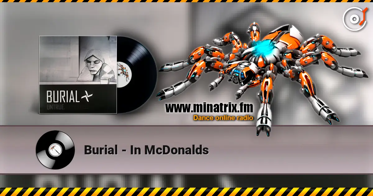 Burial - In McDonalds online in hoher Qualität hören | Minatrix.FM