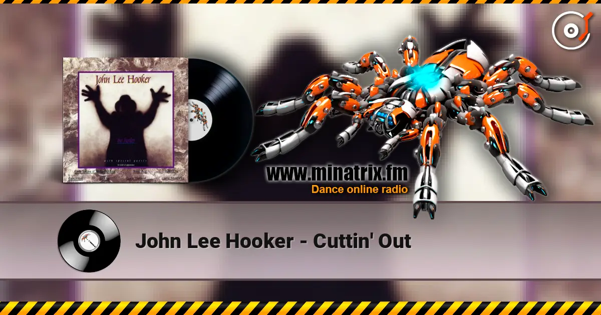 John Lee Hooker - Cuttin' Out online in hoher Qualität hören | Minatrix.FM