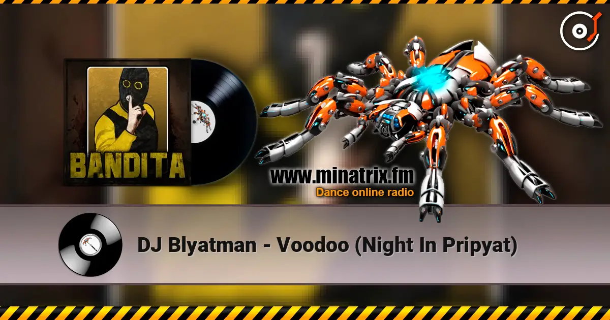 DJ Blyatman - Voodoo (Night In Pripyat) online in hoher Qualität hören | Minatrix.FM