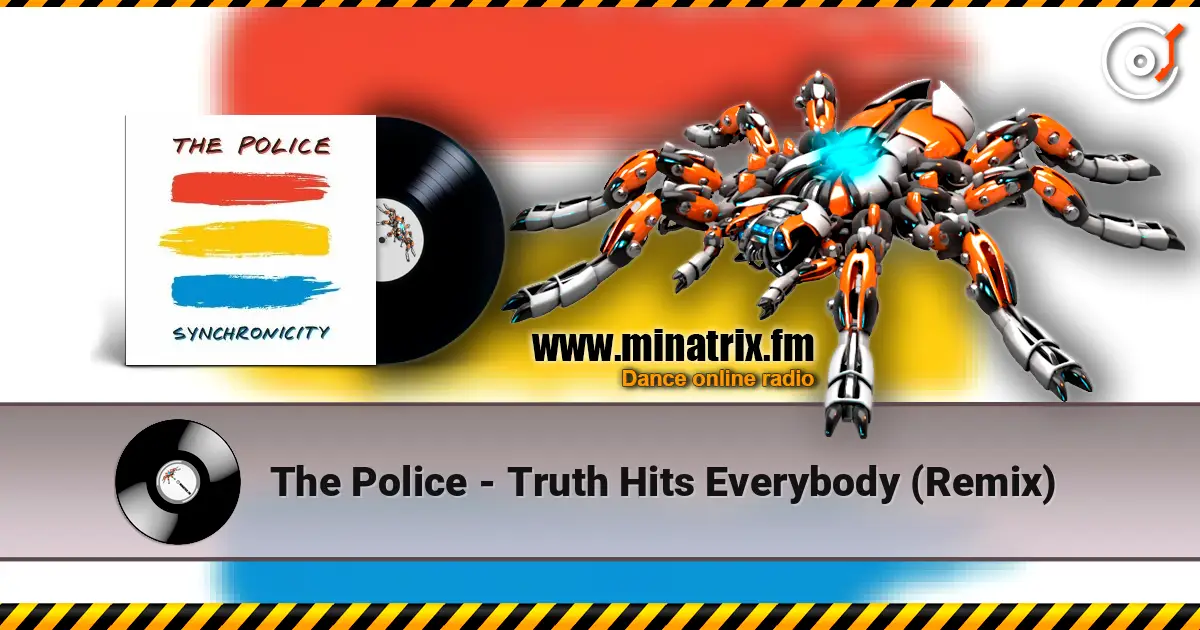 The Police - Truth Hits Everybody (Remix) online in hoher Qualität hören | Minatrix.FM
