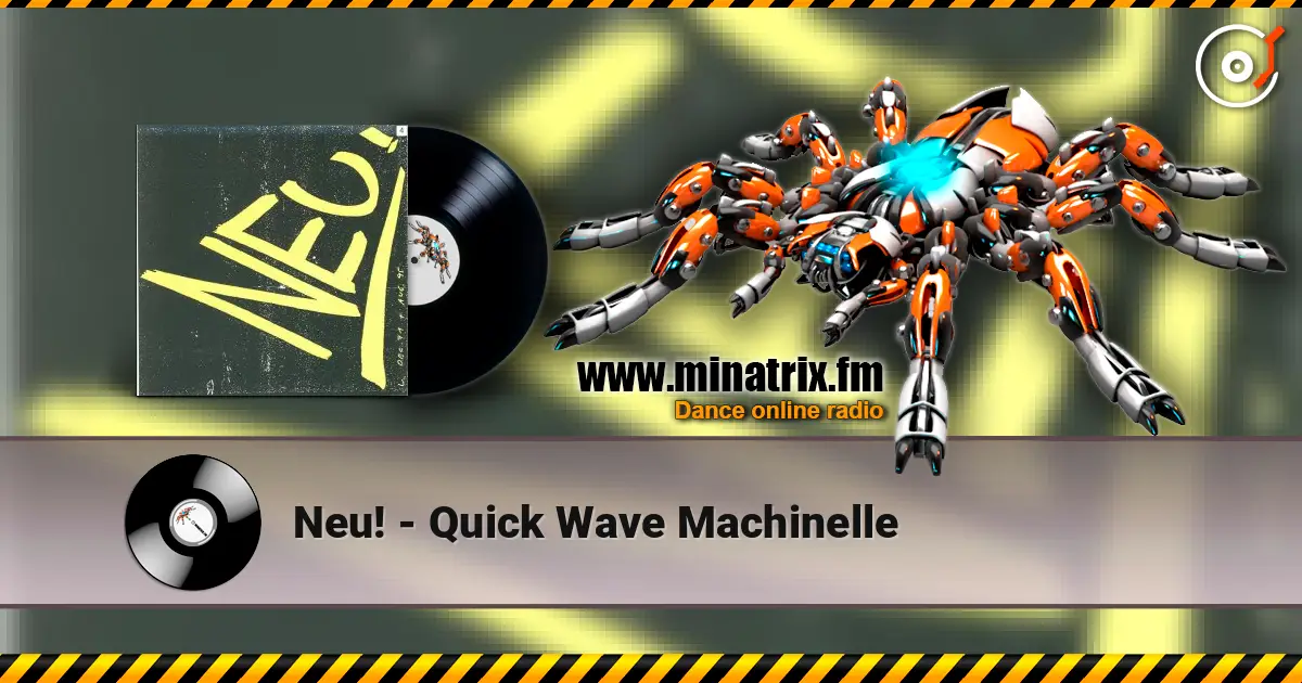 Neu! - Quick Wave Machinelle online in hoher Qualität hören | Minatrix.FM