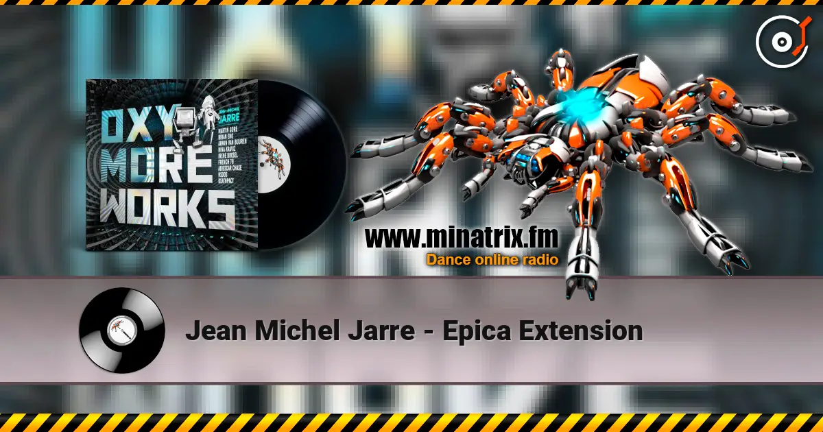 Jean Michel Jarre - Epica Extension online in hoher Qualität hören | Minatrix.FM