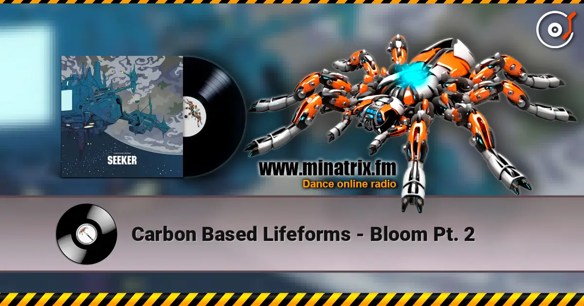 Carbon Based Lifeforms - Bloom Pt. 2 online in hoher Qualität hören | Minatrix.FM