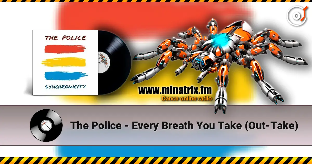 The Police - Every Breath You Take (Out-Take) online in hoher Qualität hören | Minatrix.FM