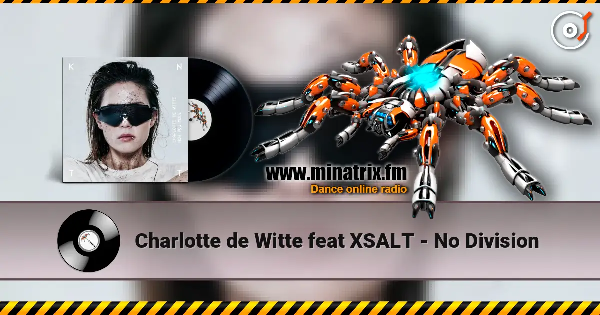 Charlotte de Witte feat XSALT - No Division online in hoher Qualität hören | Minatrix.FM
