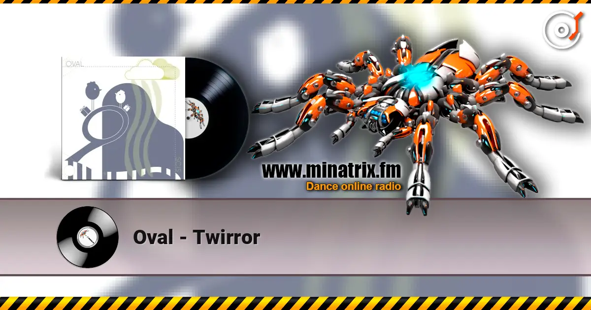 Oval - Twirror online in hoher Qualität hören | Minatrix.FM
