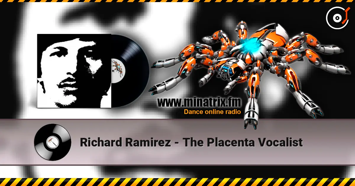 Richard Ramirez - The Placenta Vocalist online in hoher Qualität hören | Minatrix.FM