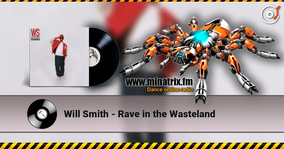 Will Smith - Rave in the Wasteland online in hoher Qualität hören | Minatrix.FM