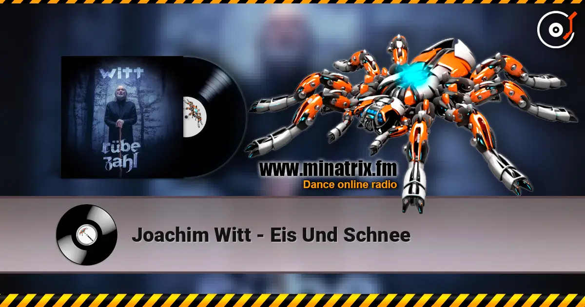 Joachim Witt - Eis Und Schnee online in hoher Qualität hören | Minatrix.FM
