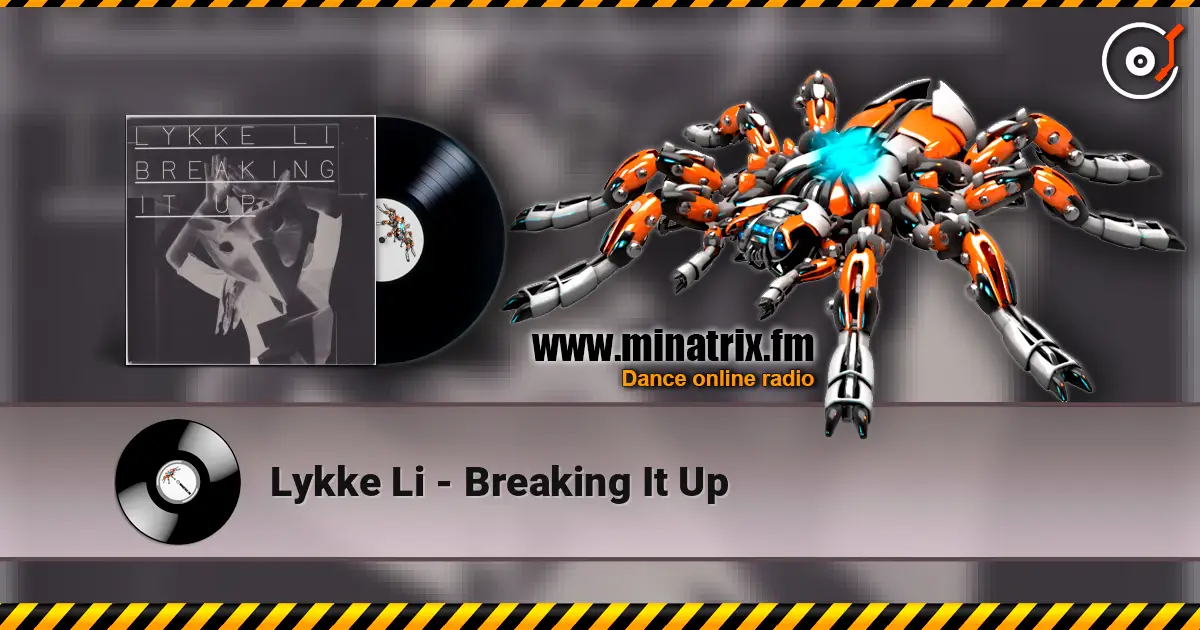 Lykke Li - Breaking It Up online in hoher Qualität hören | Minatrix.FM
