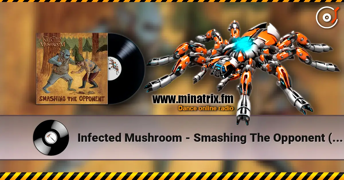Infected Mushroom - Smashing The Opponent (Blusm Tusm Remix) online in hoher Qualität hören | Minatrix.FM