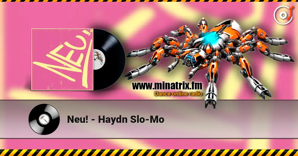 Neu! - Haydn Slo-Mo online in hoher Qualität hören | Minatrix.FM