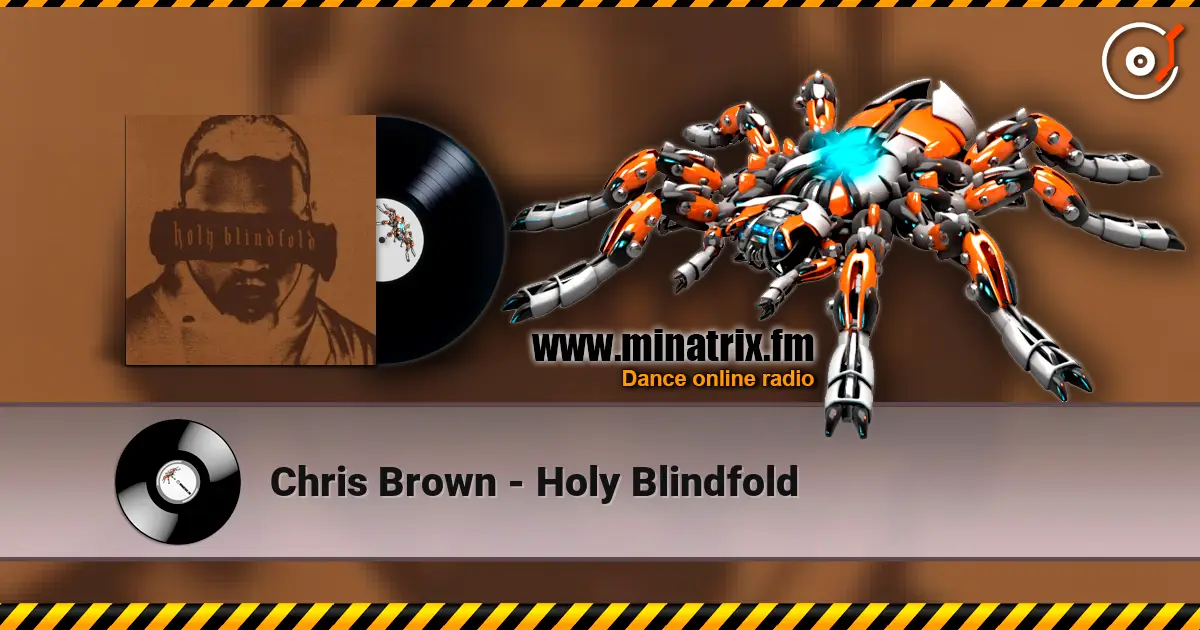 Chris Brown - Holy Blindfold online in hoher Qualität hören | Minatrix.FM