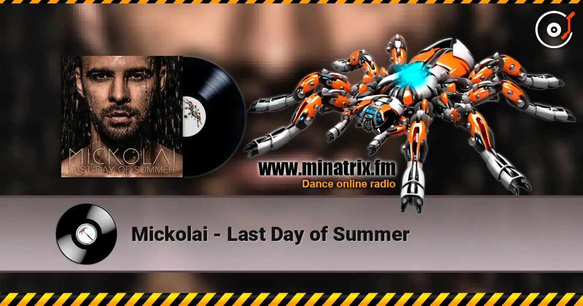 Mickolai - Last Day of Summer online in hoher Qualität hören | Minatrix.FM