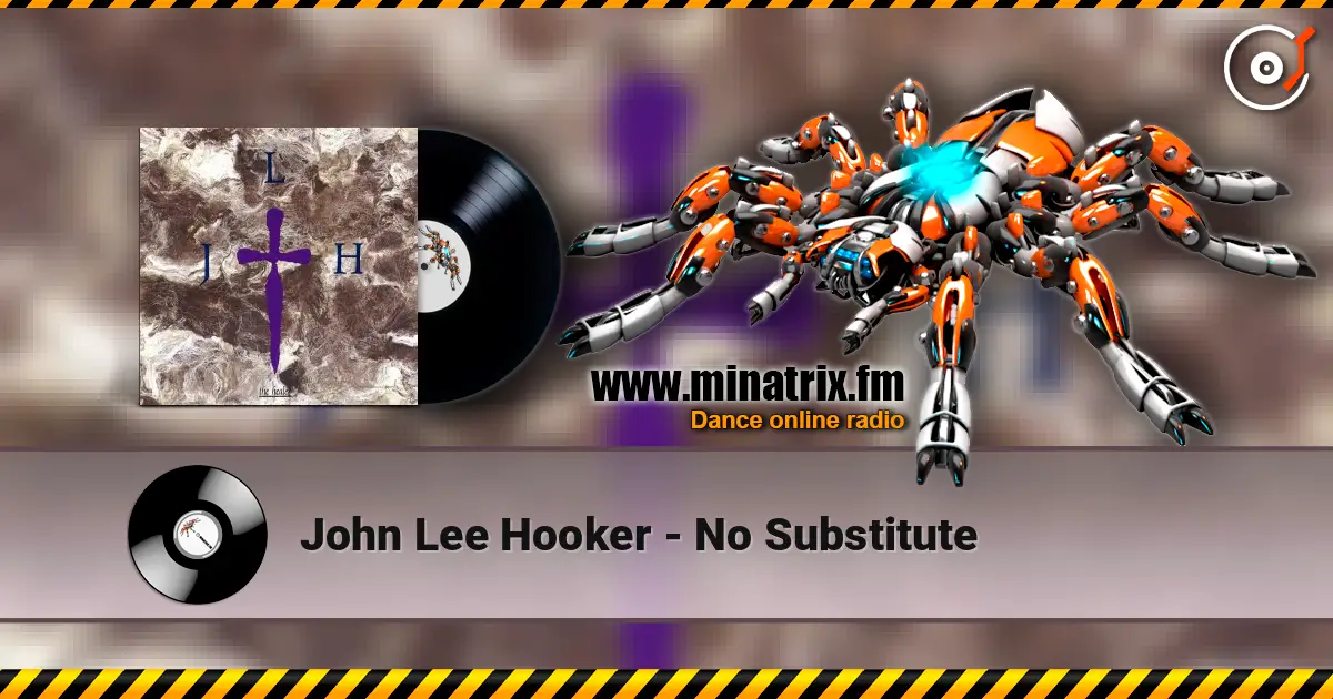 John Lee Hooker - No Substitute online in hoher Qualität hören | Minatrix.FM