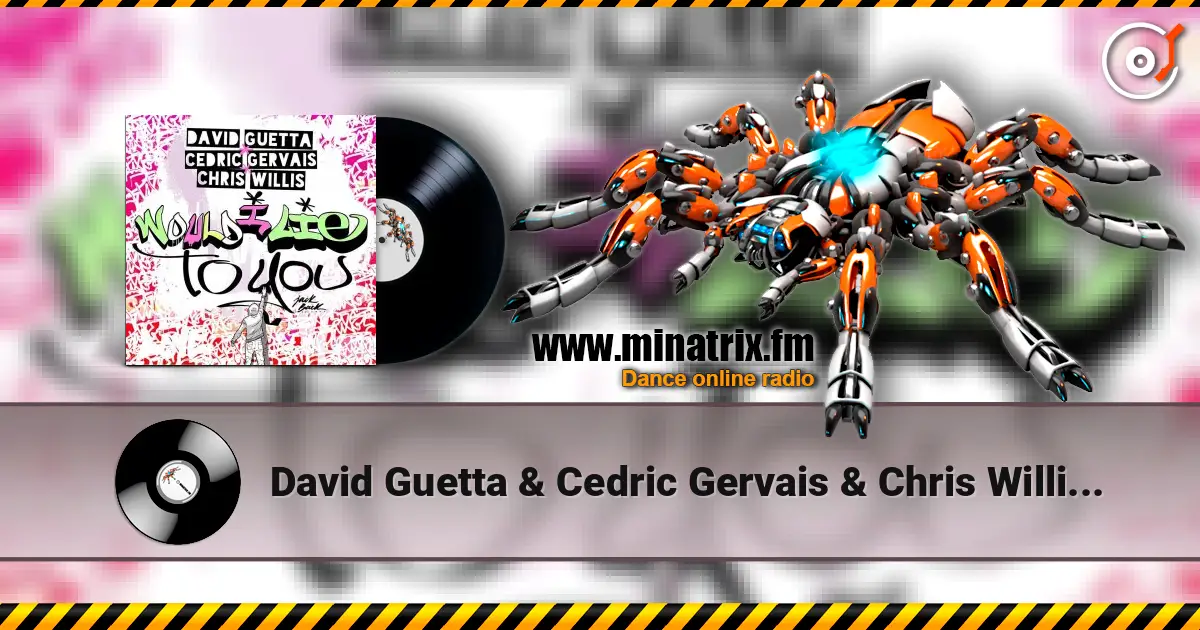 David Guetta & Cedric Gervais & Chris Willis - Would I Lie To You (Festival Mix) online in hoher Qualität hören | Minatrix.FM