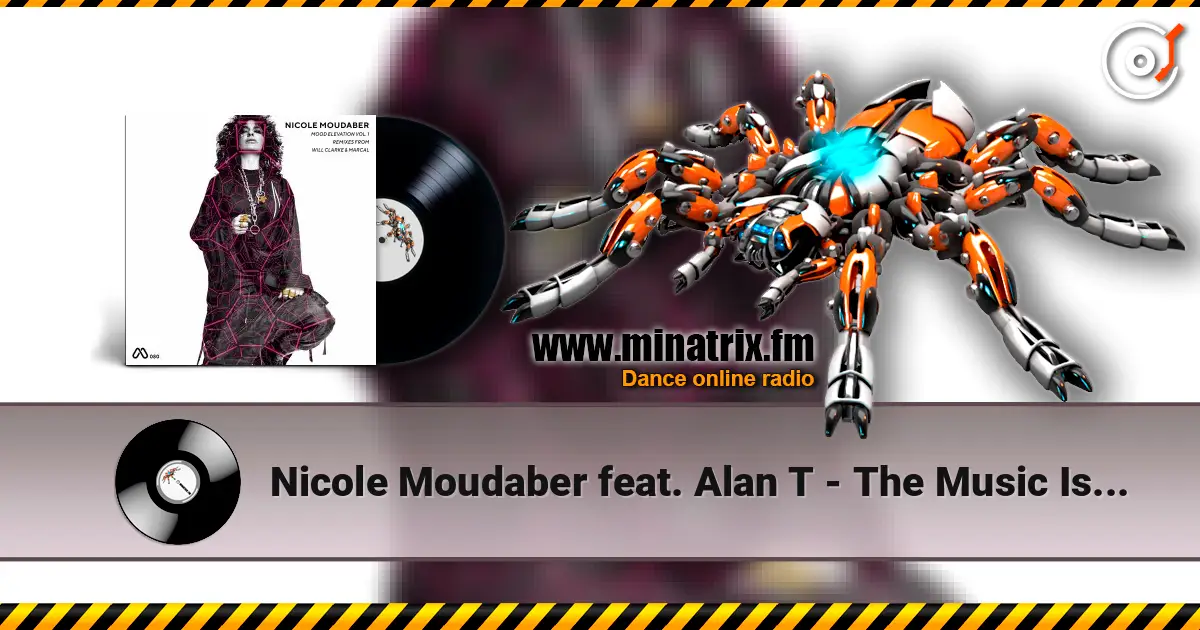 Nicole Moudaber feat. Alan T - The Music Is Mine (Original Mix) online in hoher Qualität hören | Minatrix.FM