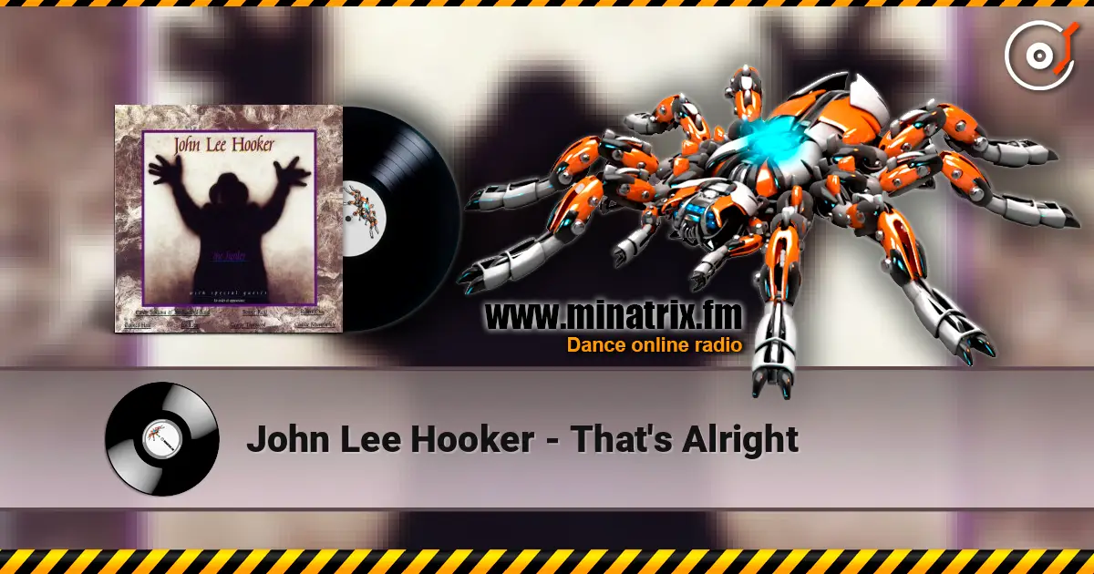 John Lee Hooker - That's Alright online in hoher Qualität hören | Minatrix.FM